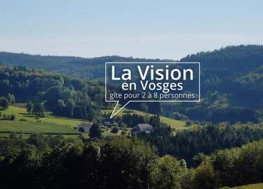 Gîte La Vision en Vosges
