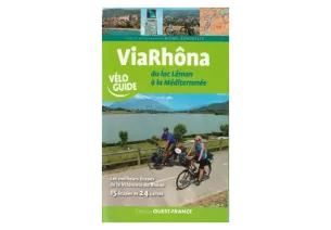 Guide ViaRhôna du lac léman à la Méditerranée - Ouest France