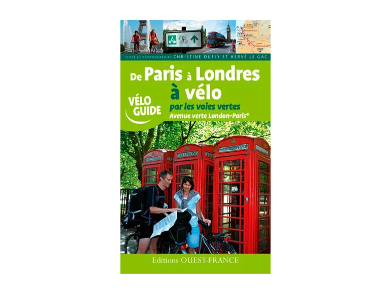 Guide Paris Londres à vélo par l'Avenue Verte - Ouest France