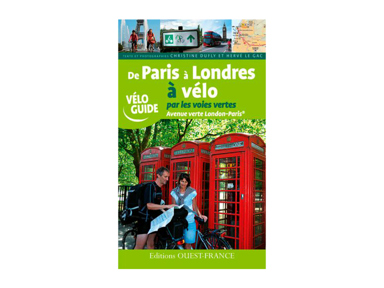 Guide Paris Londres à vélo par l'Avenue Verte - Ouest France