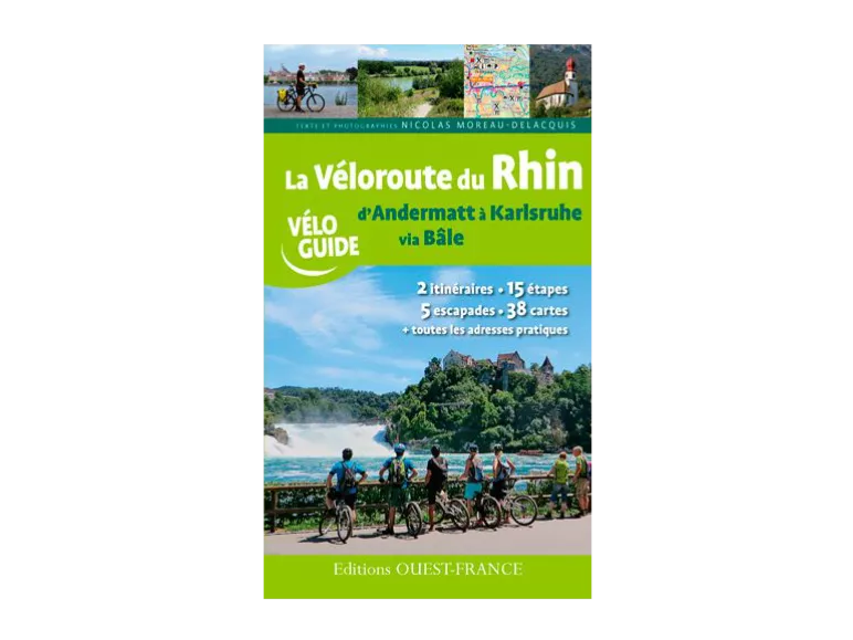 Guide de la véloroute du Rhin d'Andermatt (Suisse) à Karlsruhe (Allemagne)
