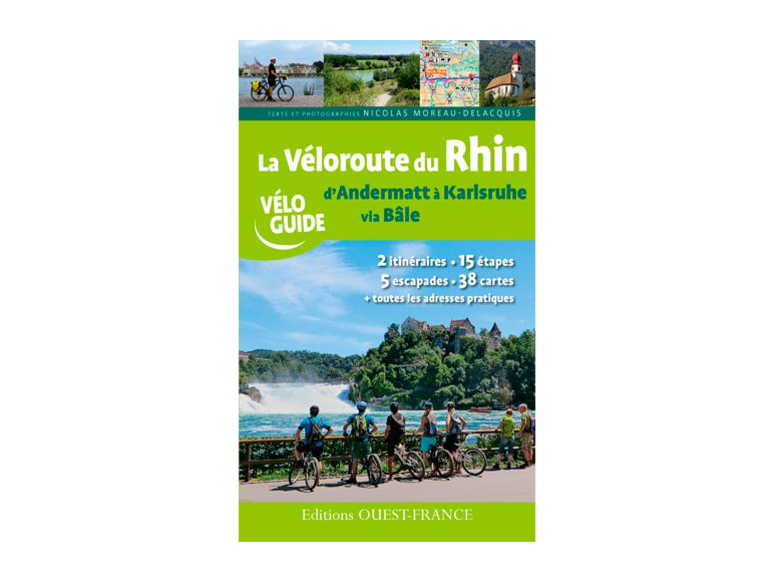 Guide de la véloroute du Rhin d'Andermatt (Suisse) à Karlsruhe (Allemagne)
