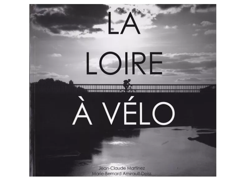 Un ouvrage visuel sur la Loire à Vélo