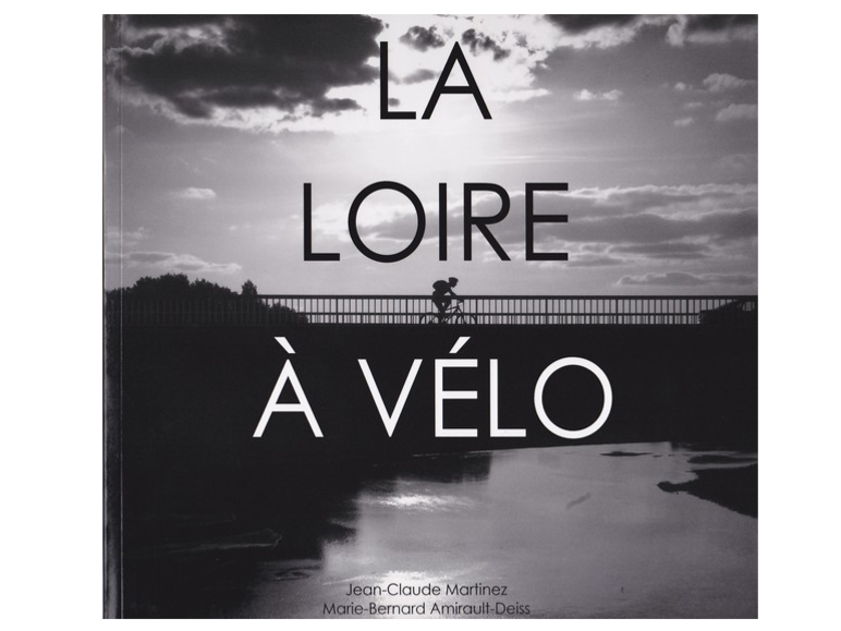 Un ouvrage visuel sur la Loire à Vélo